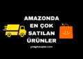 Amazonda En Çok Satılan Ürünler