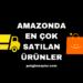 Amazonda En Çok Satılan Ürünler