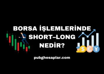 Borsa İşlemlerinde Short ve Long Nedir