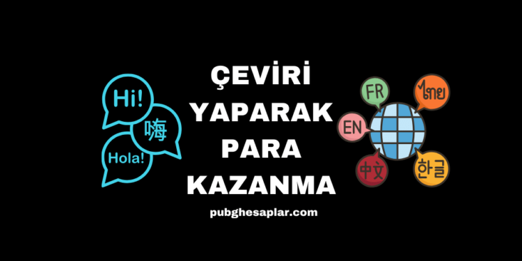 Çeviri Yaparak Para Kazanma
