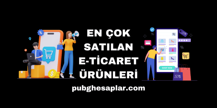 En Çok Satılan E-Ticaret Ürünleri