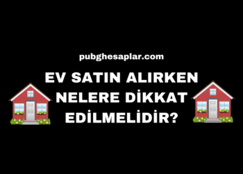 Ev Satın Alırken Nelere Dikkat Edilmelidir
