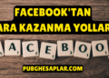 Facebook'tan Para Kazanma Yolları