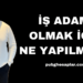 İş Adamı Olmak İçin Ne Yapılmalı