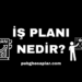 İş Planı Nedir