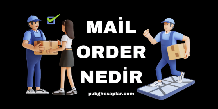 Mail Order Nedir