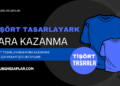 Tişört Tasarlayarak Para Kazanma